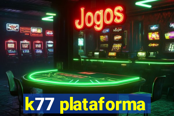 k77 plataforma
